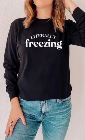 Literally Freezing Long Sleeve Tee
